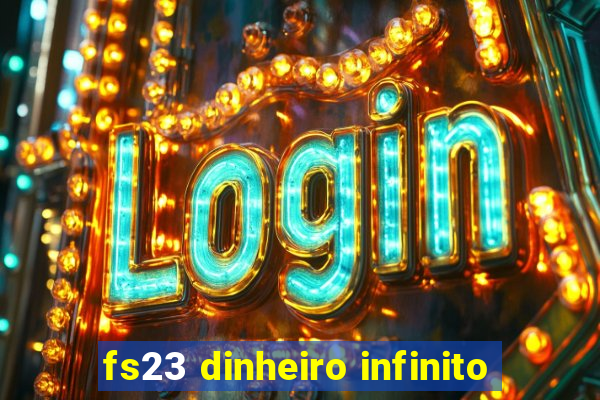 fs23 dinheiro infinito